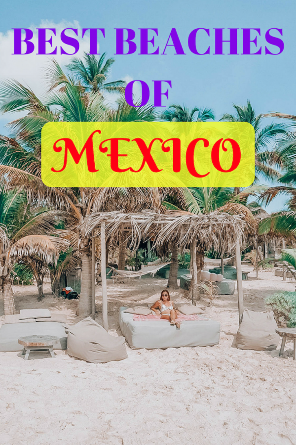 20 Best Beaches in Mexico with Tips on Where to Stay